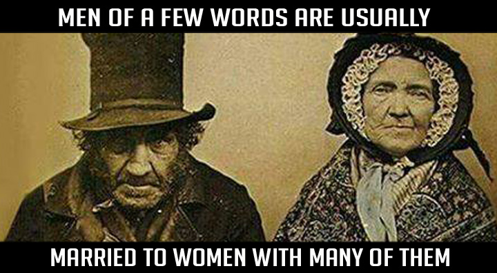 Men of few words are usually,