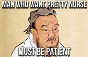 Man who want pretty NURSE, must be Patient
